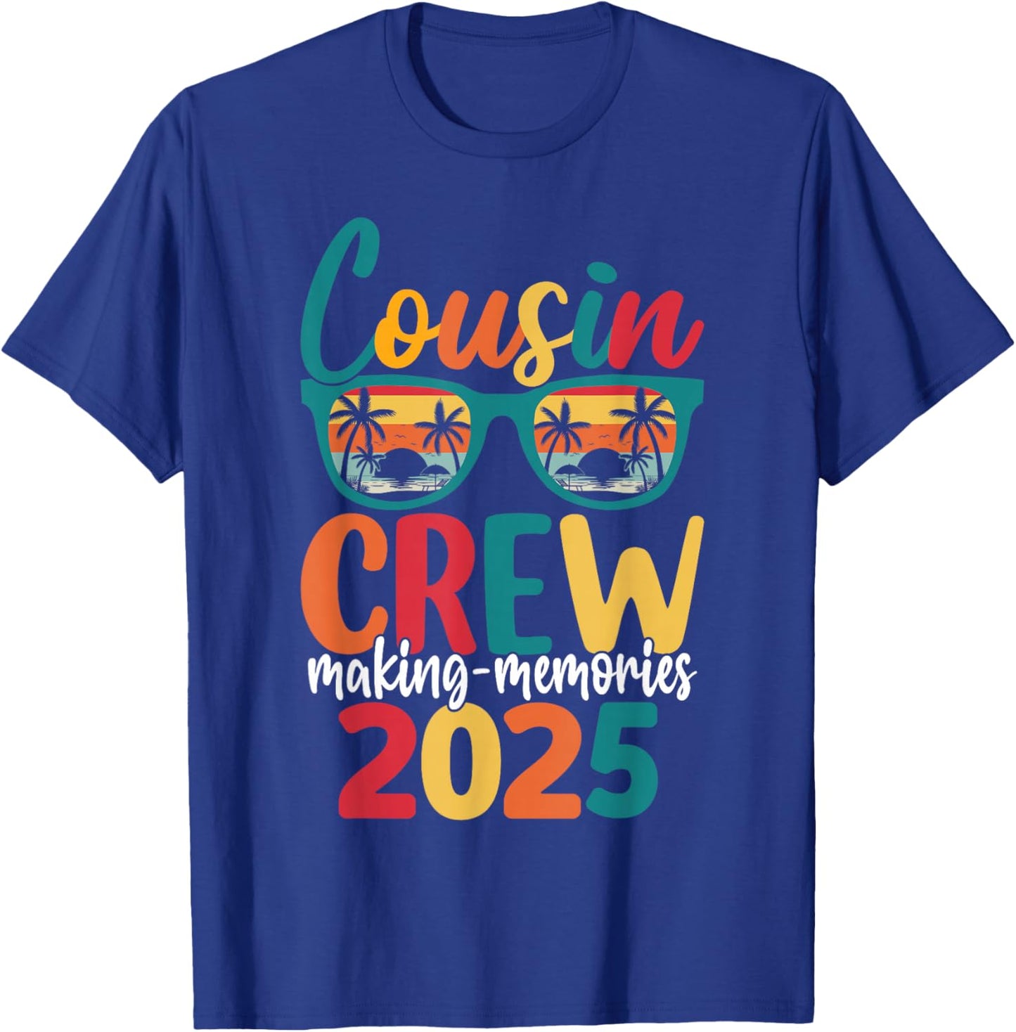 Cousin Crew 2025 Family Reunion Making Memories Matching T-Shirt - T-Shirt | Royal