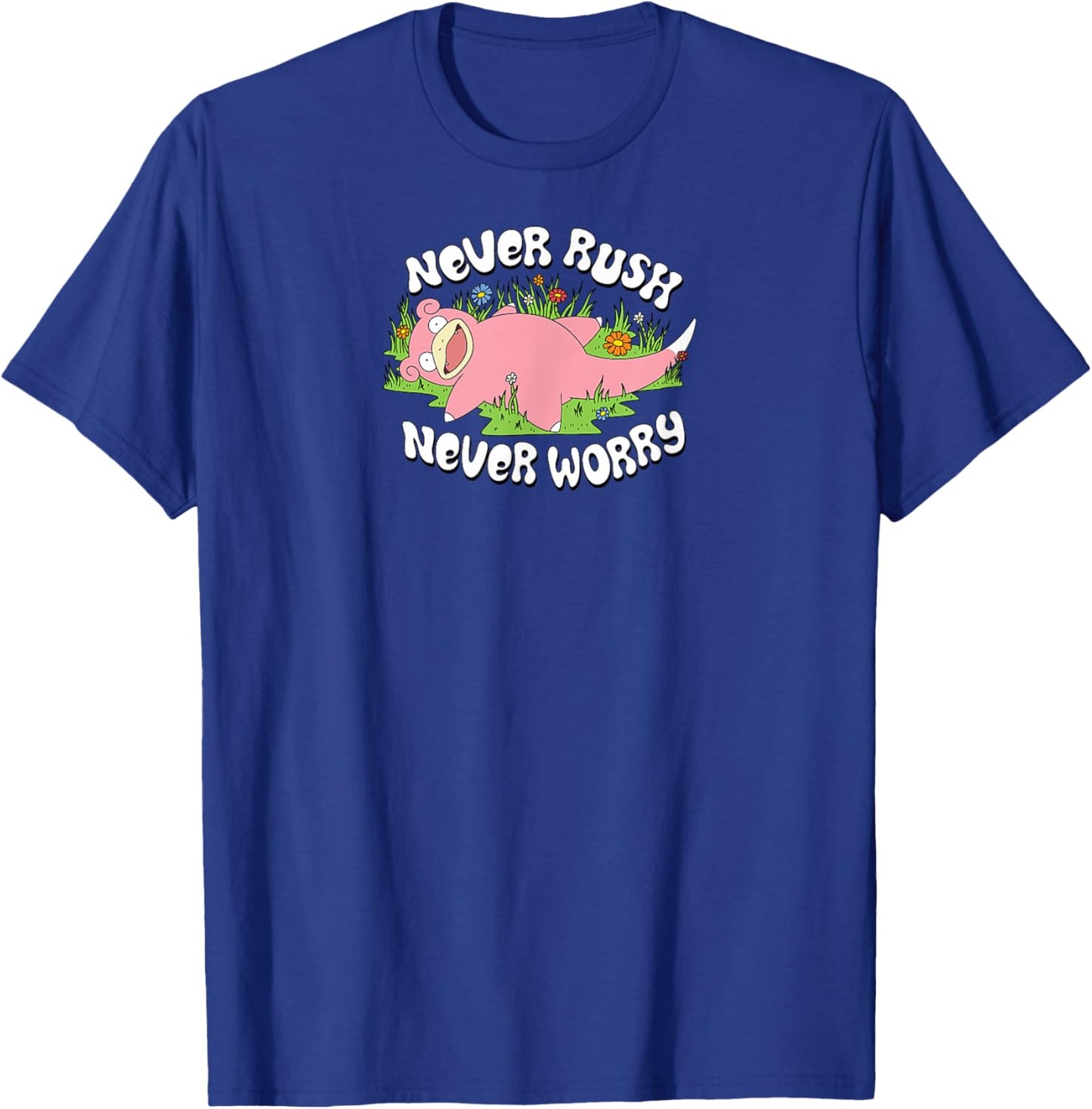 Pokémon - Slowpoke Never Rush Never Worry T-Shirt - T-Shirt | Royal