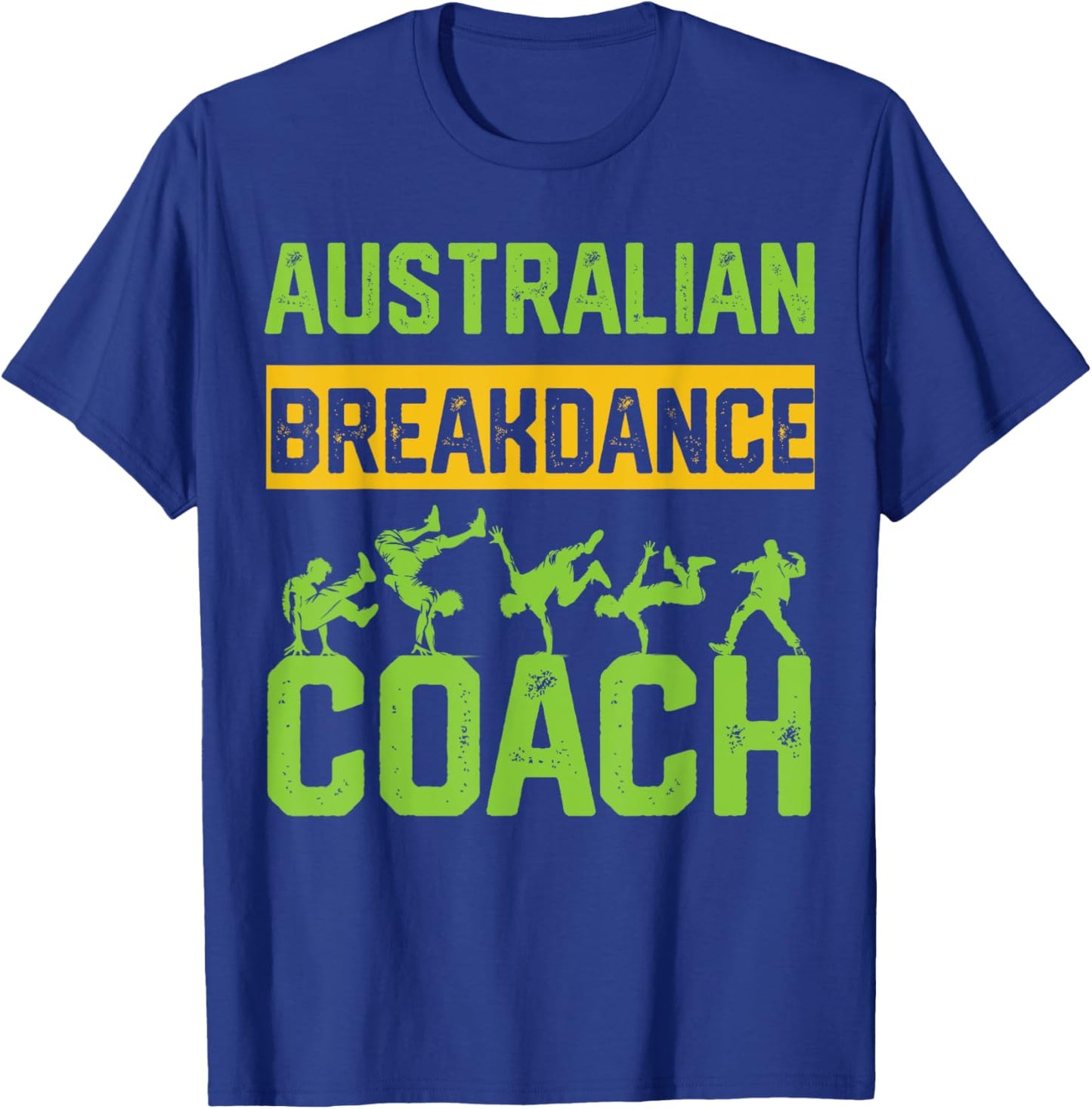 Australian Breakdancing Costume Coach Break Dance Matching T-Shirt - T-Shirt | Royal