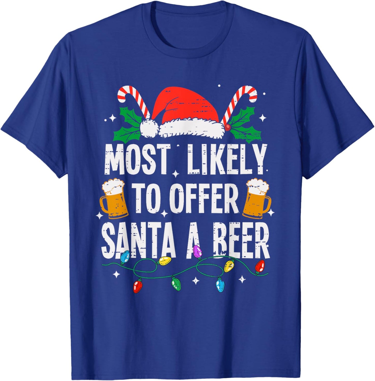 Most Likely To Offer Santa A Beer Christmas Funny Xmas T-Shirt - T-Shirt | Royal