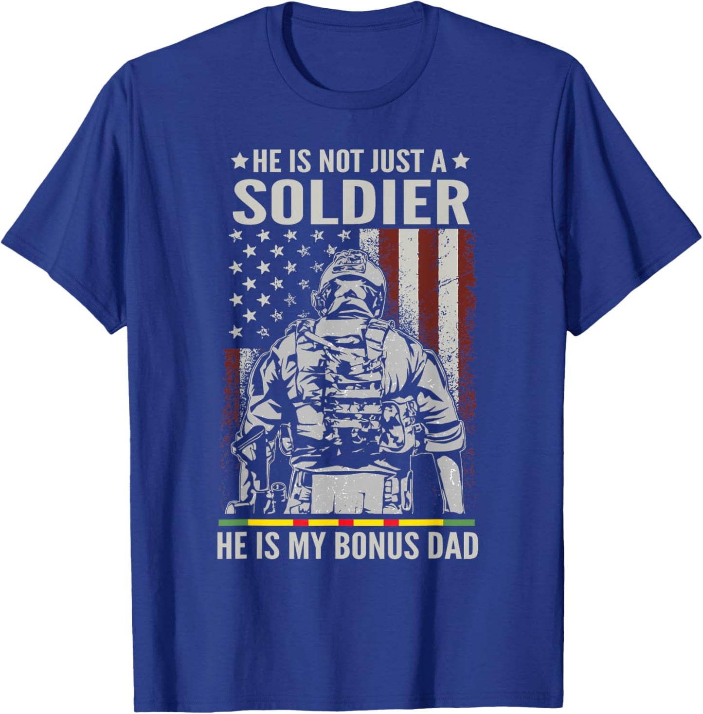 Not Just A Soldier He Is My Bonus Dad Vietnam Veteran T-Shirt - T-Shirt | Royal