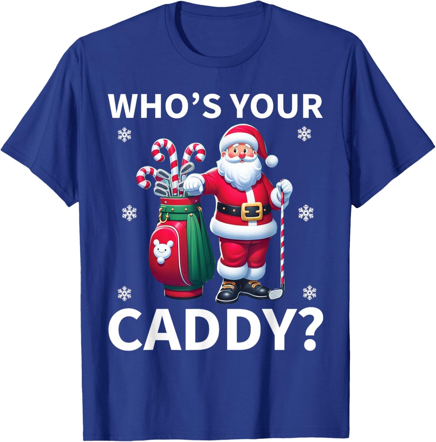 Santa Christmas Golf Humor - Who Is Your Caddy? Golfer Xmas T-Shirt - T-Shirt | Royal