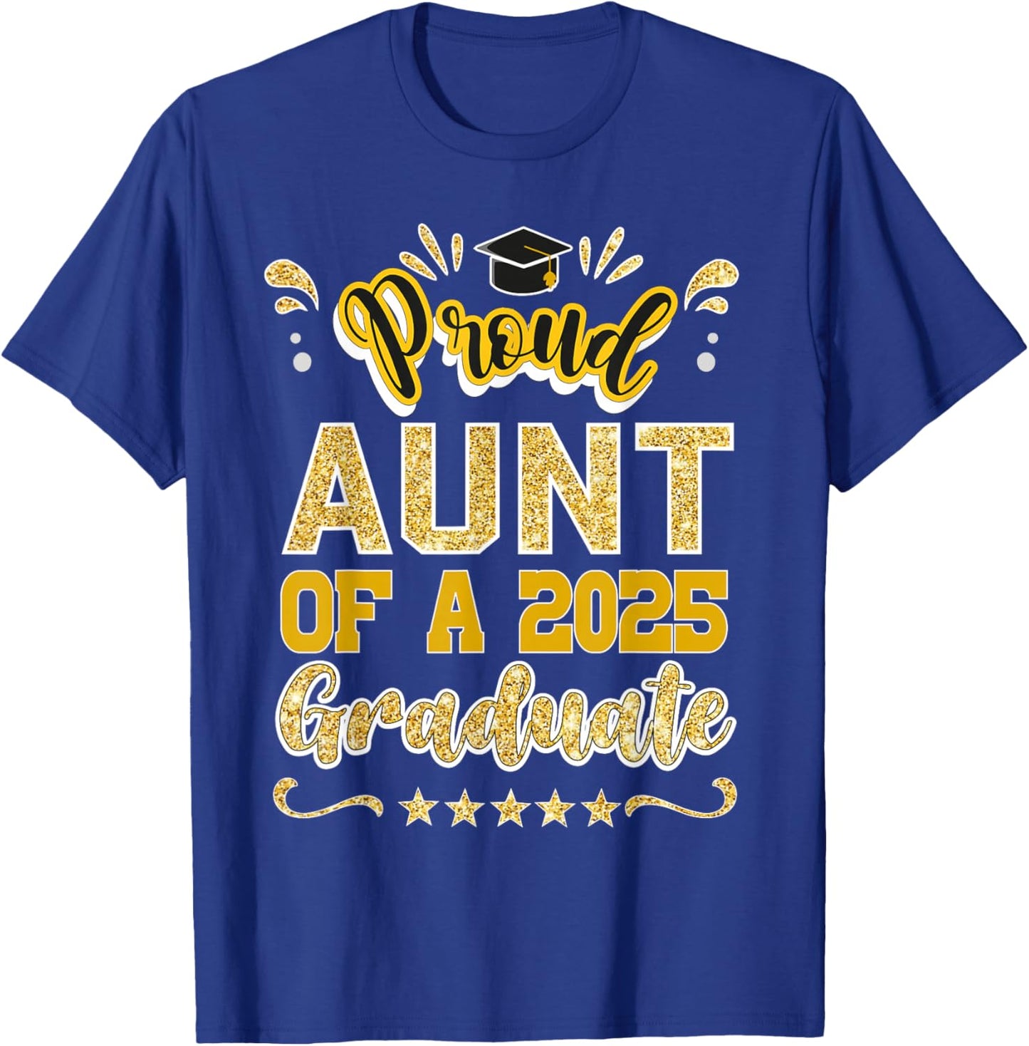 Proud Aunt of a 2025 Graduate Class Senior Graduation Aunt T-Shirt - T-Shirt | Royal