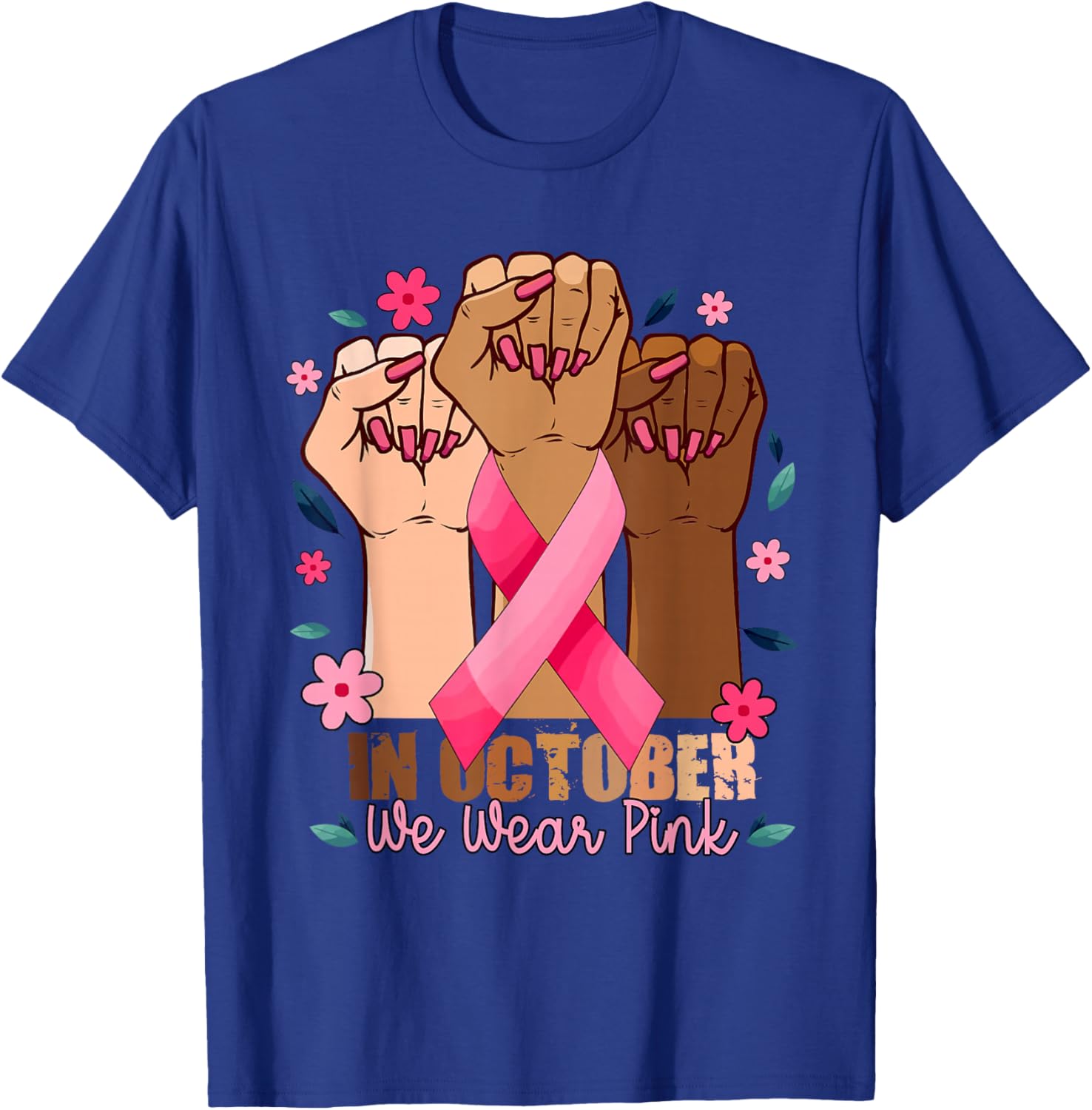 Breast Cancer Shirts Fight In October We Wear Pink T-Shirt - T-Shirt | Royal