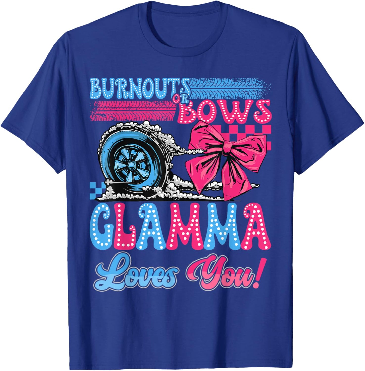 Burnouts or Bows Glamma Loves You Gender Reveal Party T-Shirt - T-Shirt | Royal
