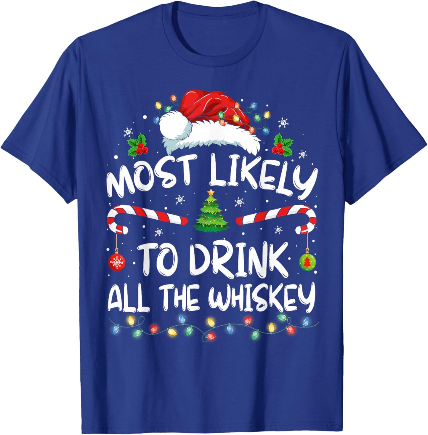 Most Likely To Drink All The Whiskey Santa Christmas T-Shirt - T-Shirt | Royal