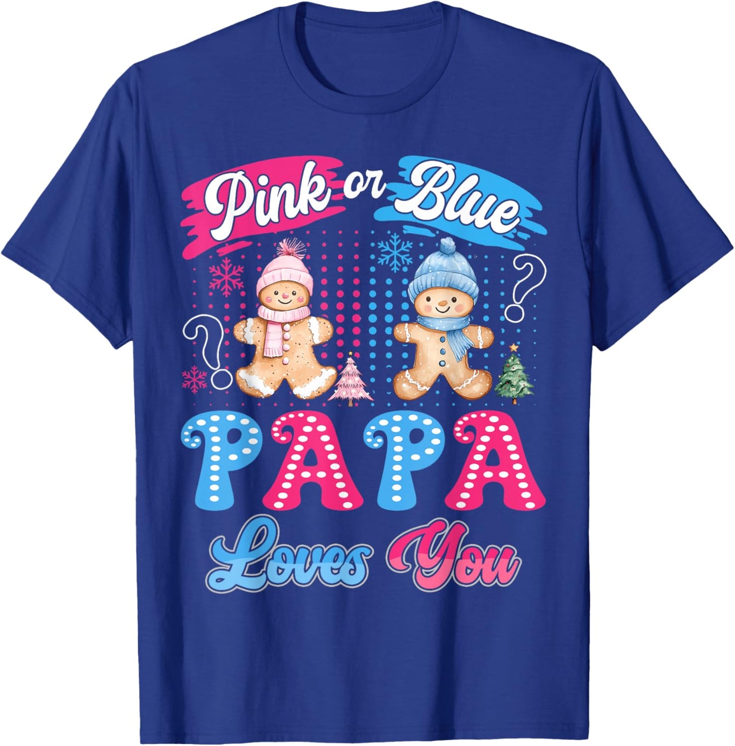 Pink or Blue Papa Loves You Gingerbread Christmas T-Shirt - T-Shirt | Royal