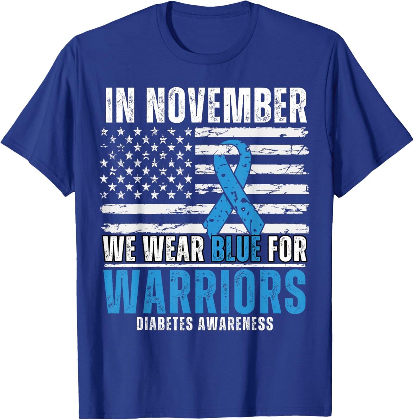 In November We Wear Blue Type 1 Warrior Diabetes Awareness T-Shirt - T-Shirt | Royal