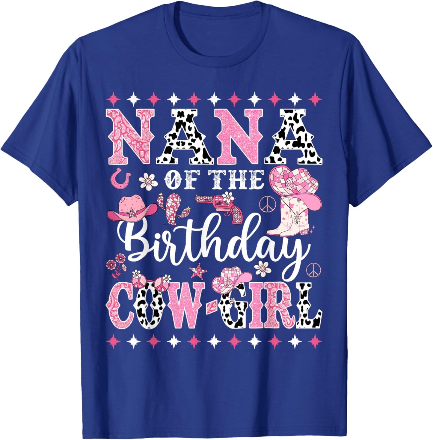 Nana Of The Birthday CowGirl Rodeo CowGirl Birthday T-Shirt - T-Shirt | Royal