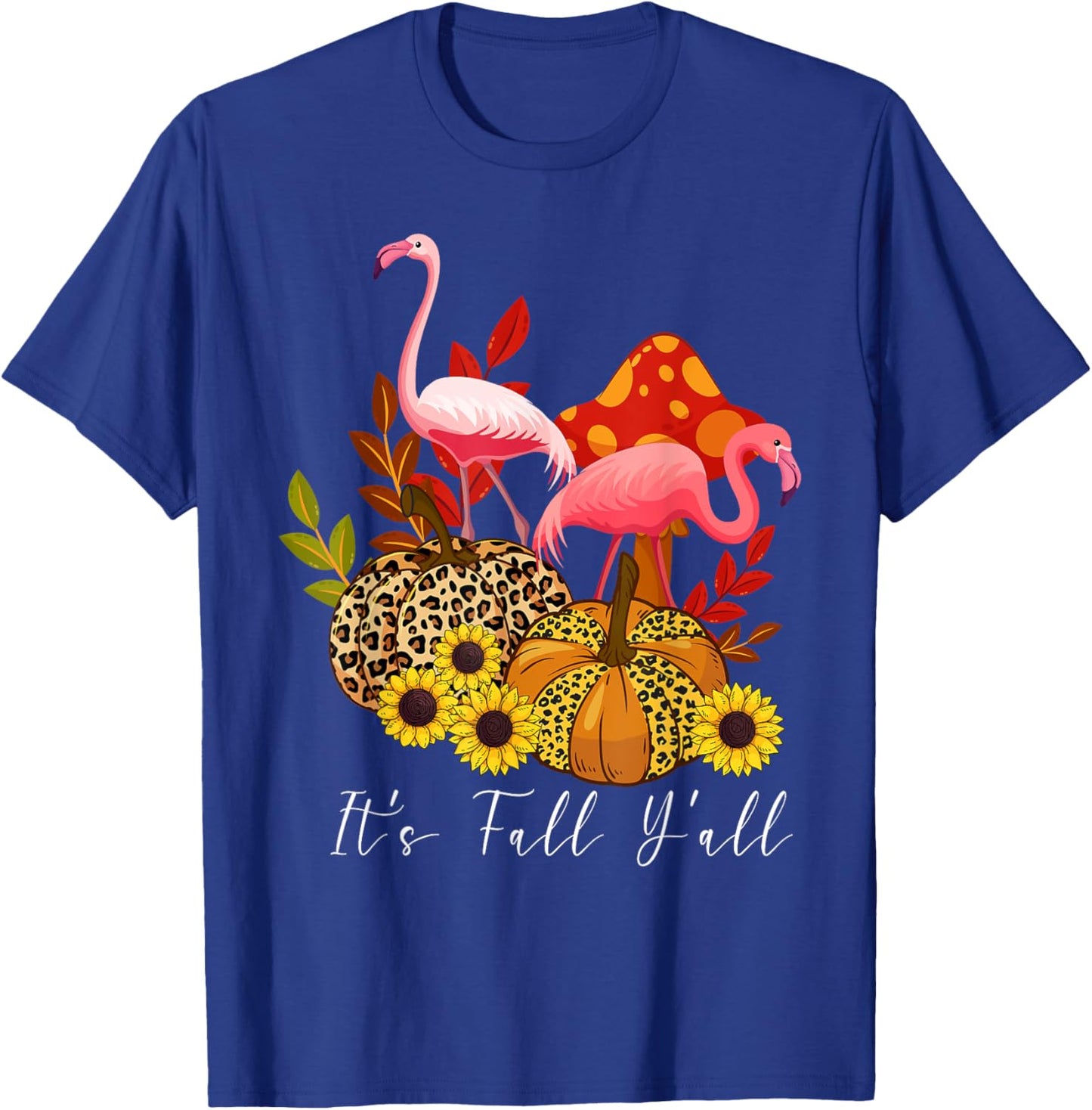 It's Fall Y'all Flamingo Leopard Pumpkin Sunflower T-Shirt - T-Shirt | Royal