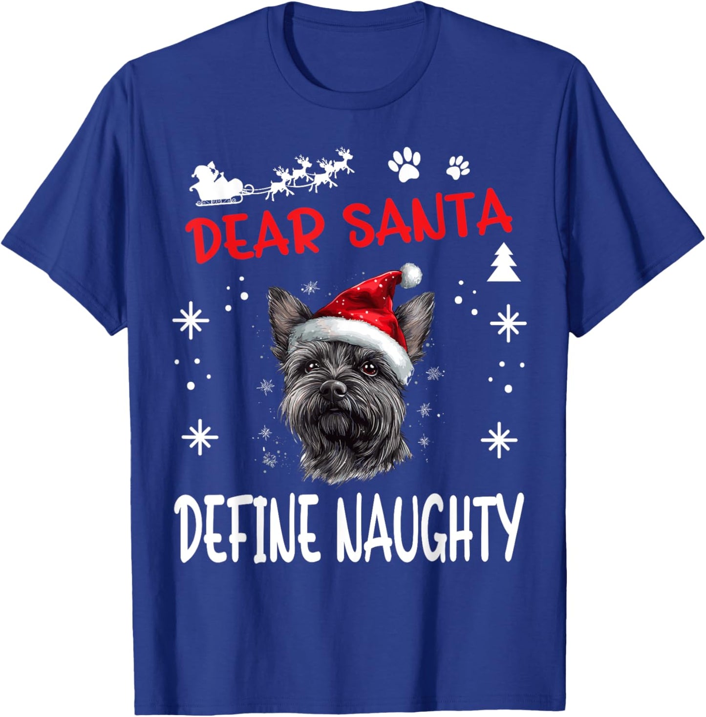 Cute Cairn Terrier Dog Christmas Dear Santa Define Naughty Men Women Kids T-Shirt - T-Shirt | Royal
