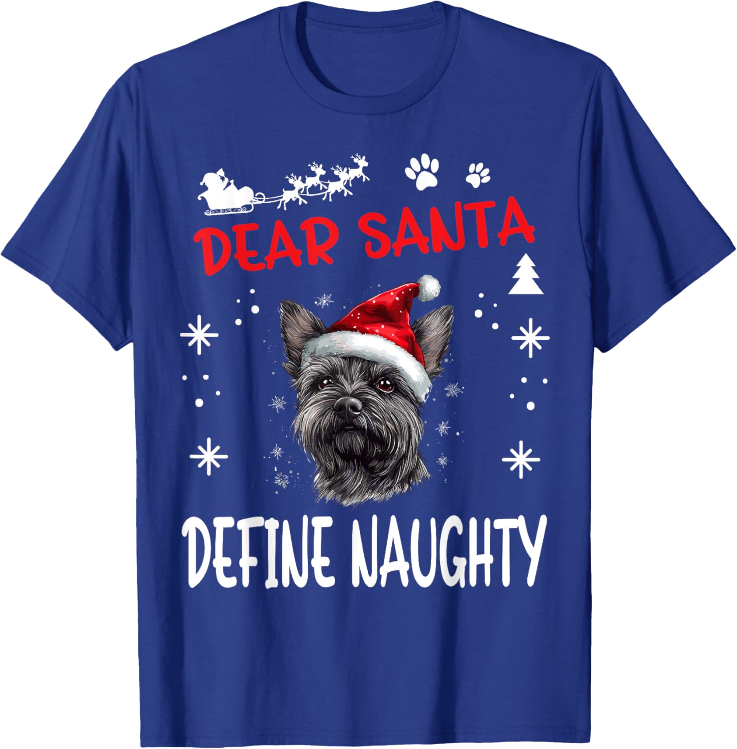 Cute Cairn Terrier Dog Christmas Dear Santa Define Naughty Men Women Kids T-Shirt - T-Shirt | Royal