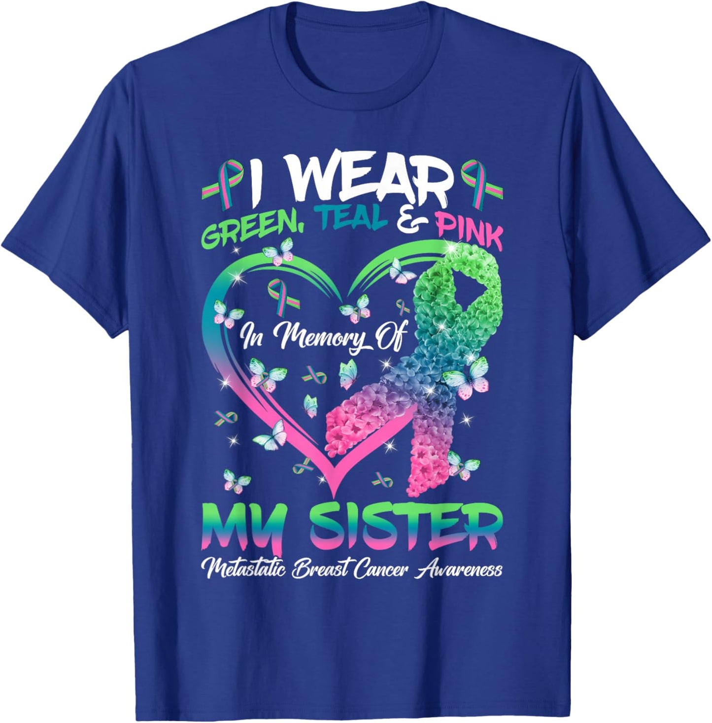 In Memory Of My Sister Metastatic Breast Cancer Awareness T-Shirt - T-Shirt | Royal