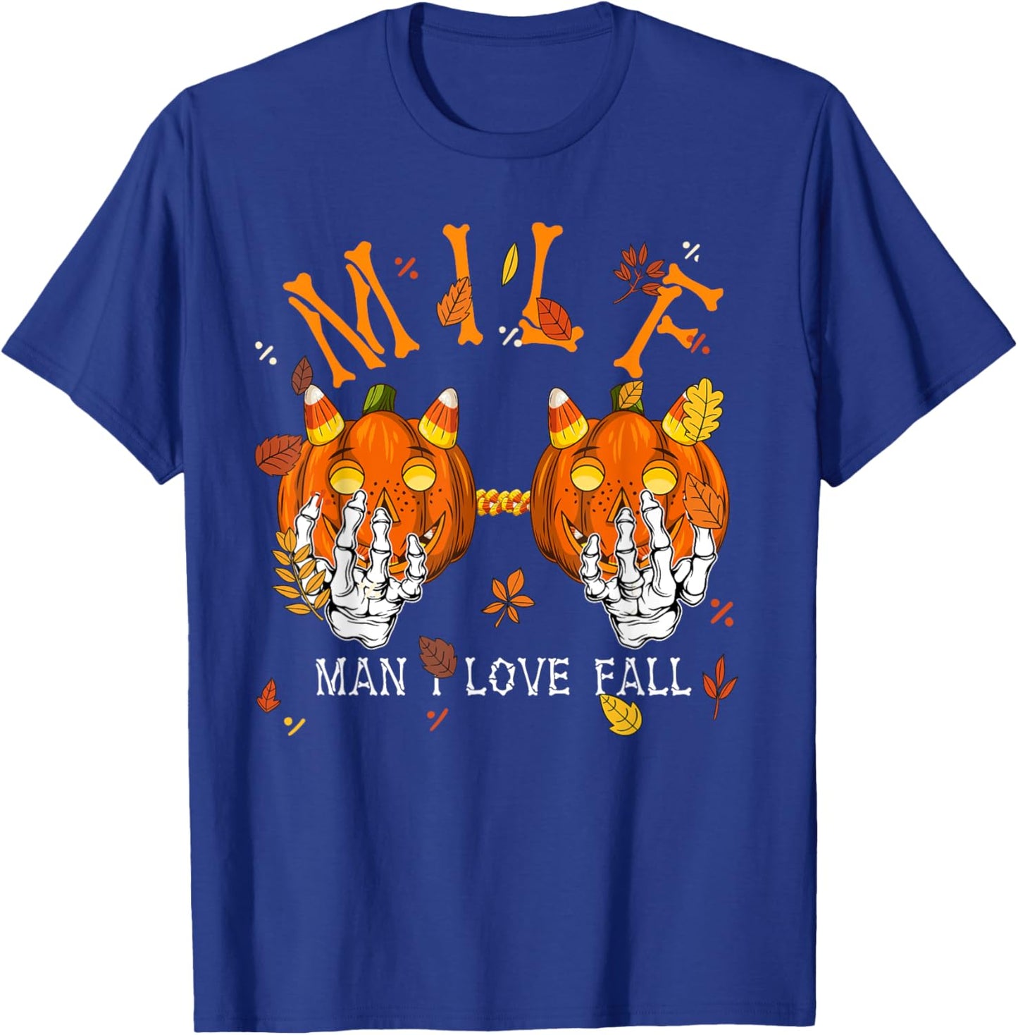 M I L F Man I Love Fall Autumn Season Skeleton Pumpkin Hand T-Shirt - T-Shirt | Royal