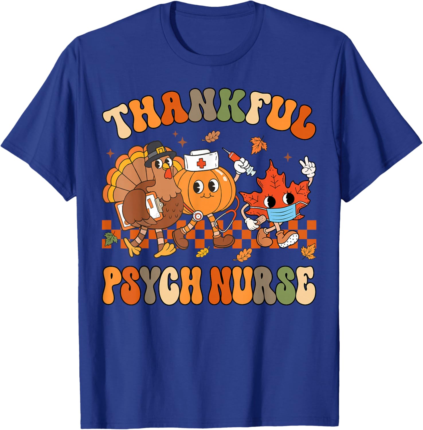 Thankful Psych Nurse Thanksgiving Psychiatric Nurse Fall T-Shirt - T-Shirt | Royal