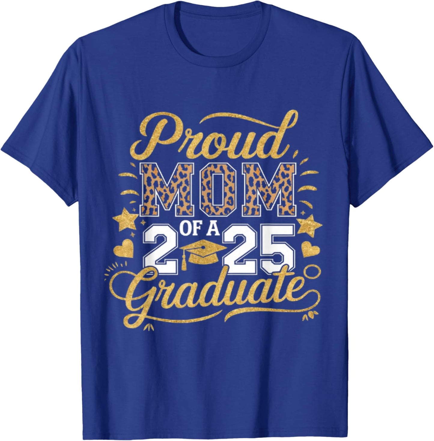 Proud Mom of a 2025 graduate graduation cheetah print mom T-Shirt - T-Shirt | Royal
