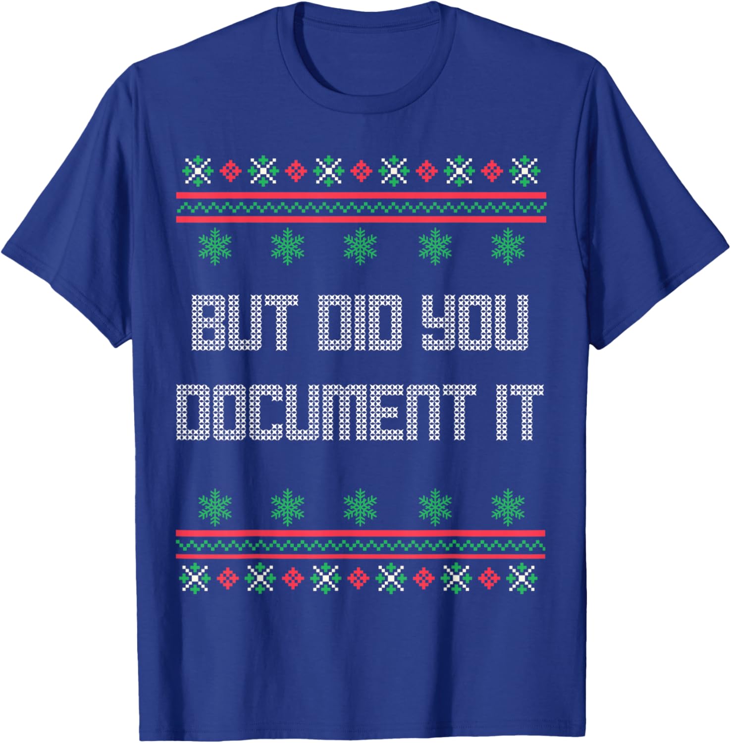 Christmas But Did You Document It Ugly Office Party Sweater T-Shirt - T-Shirt | Royal