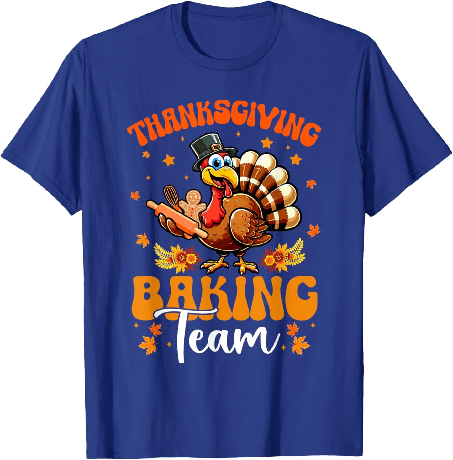 Thanksgiving Baking Team Funny Turkey Baking Cookies Baker T-Shirt - T-Shirt | Royal