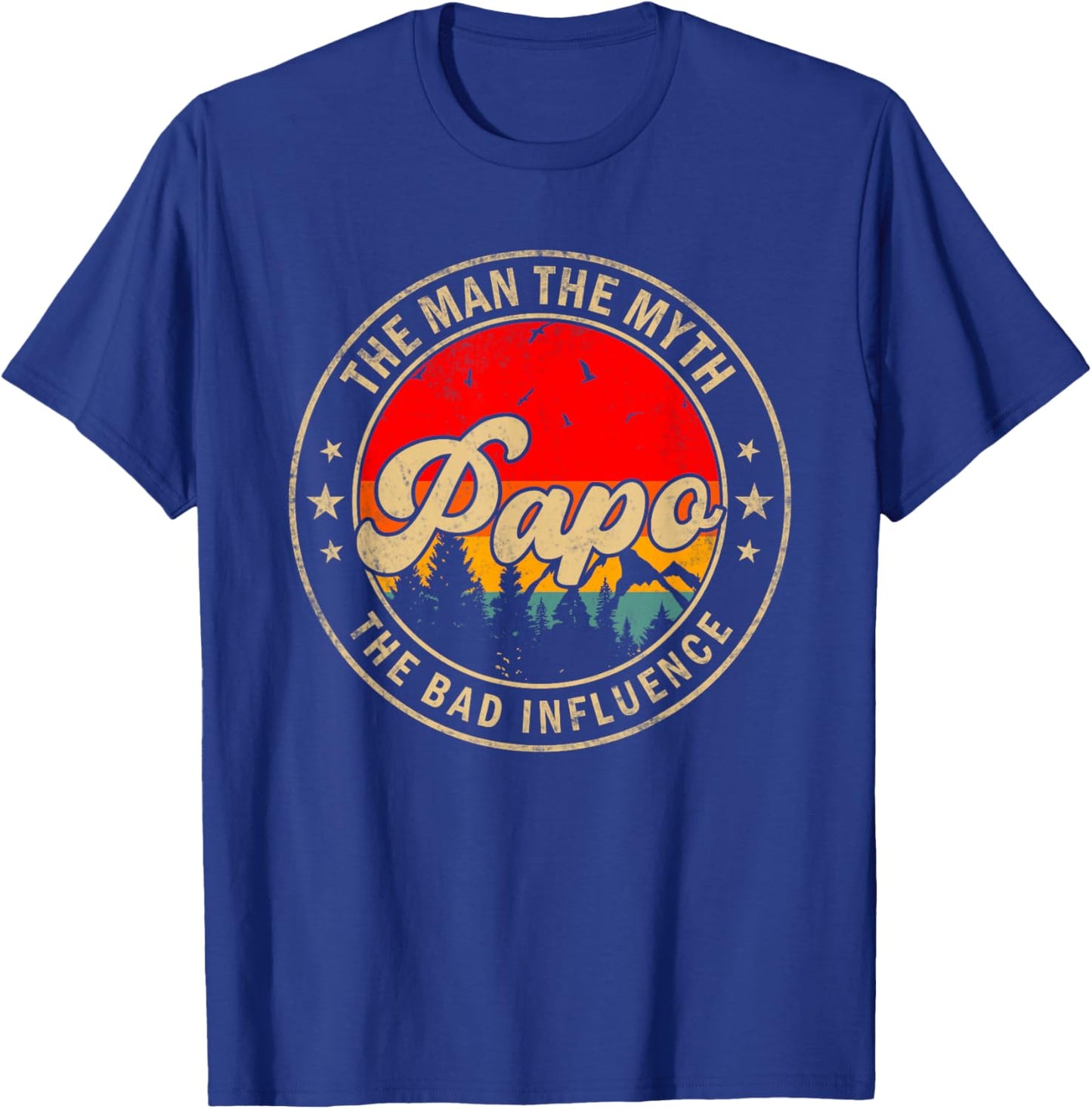 Papo the Man the Myth the bad Influence for Papa Grandpa T-Shirt - T-Shirt | Royal