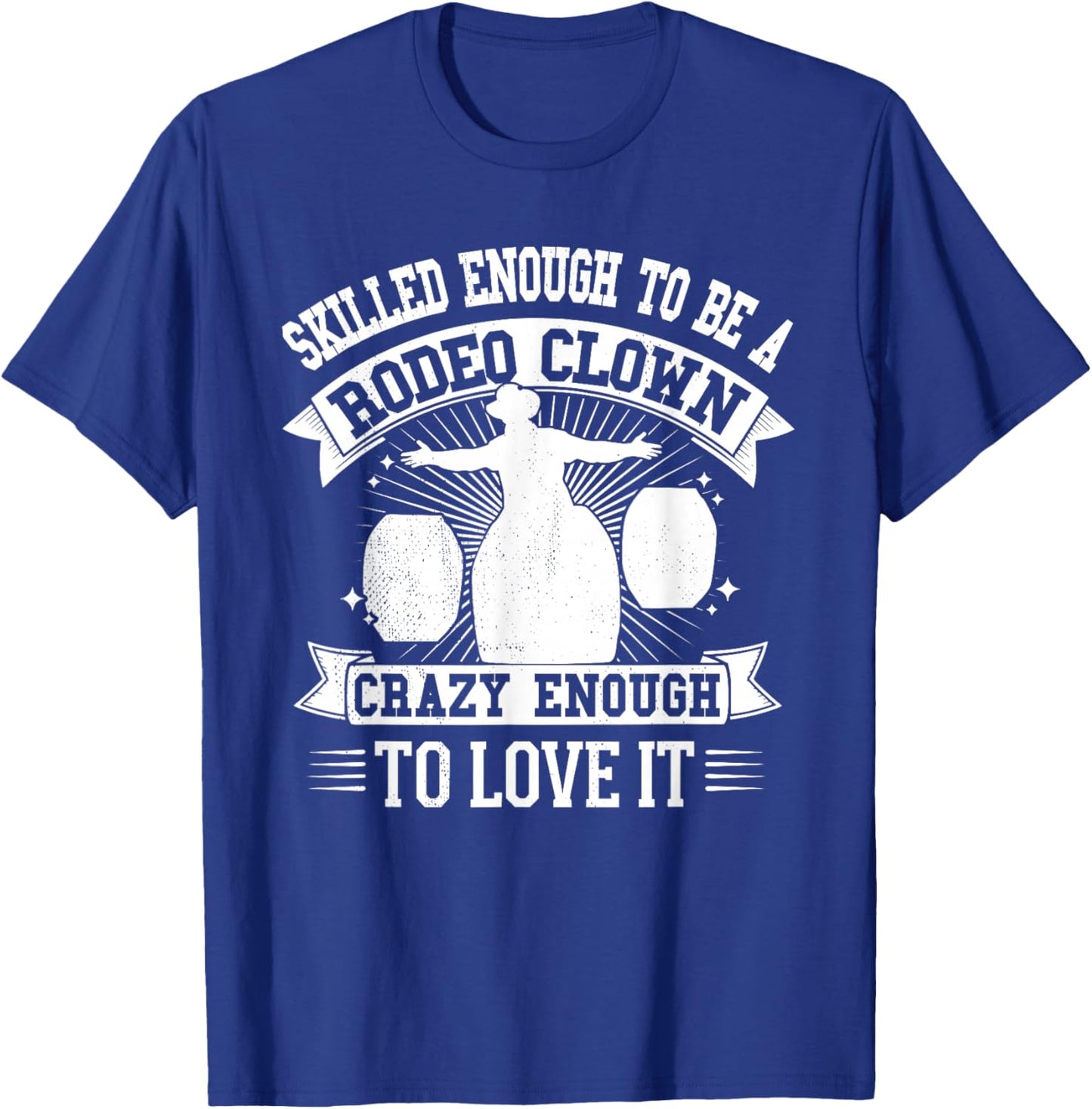 Funny Rodeo Clown Bullfighter Men Women T-Shirt - T-Shirt | Royal
