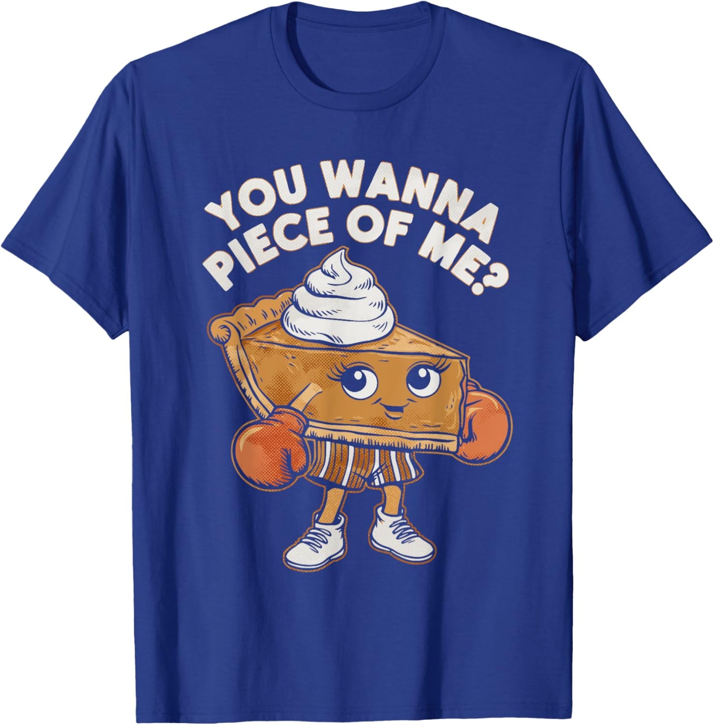 Funny Thanksgiving Boxing Pumpkin Pie You Wanna Piece of Me T-Shirt - T-Shirt | Royal