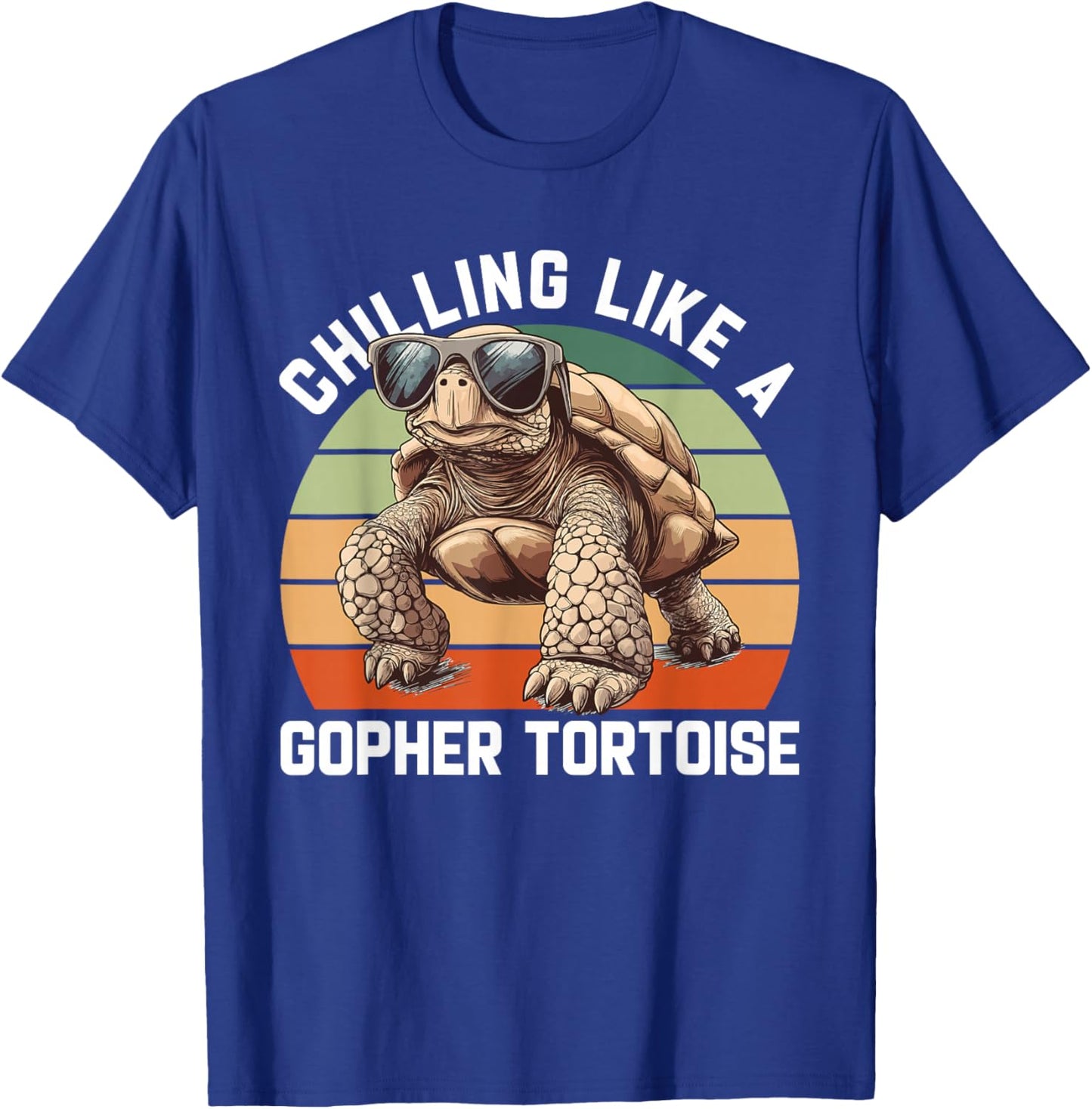 Turtle Lover Cute Tortoise Chilling Like A Gopher Tortoise T-Shirt - T-Shirt | Royal