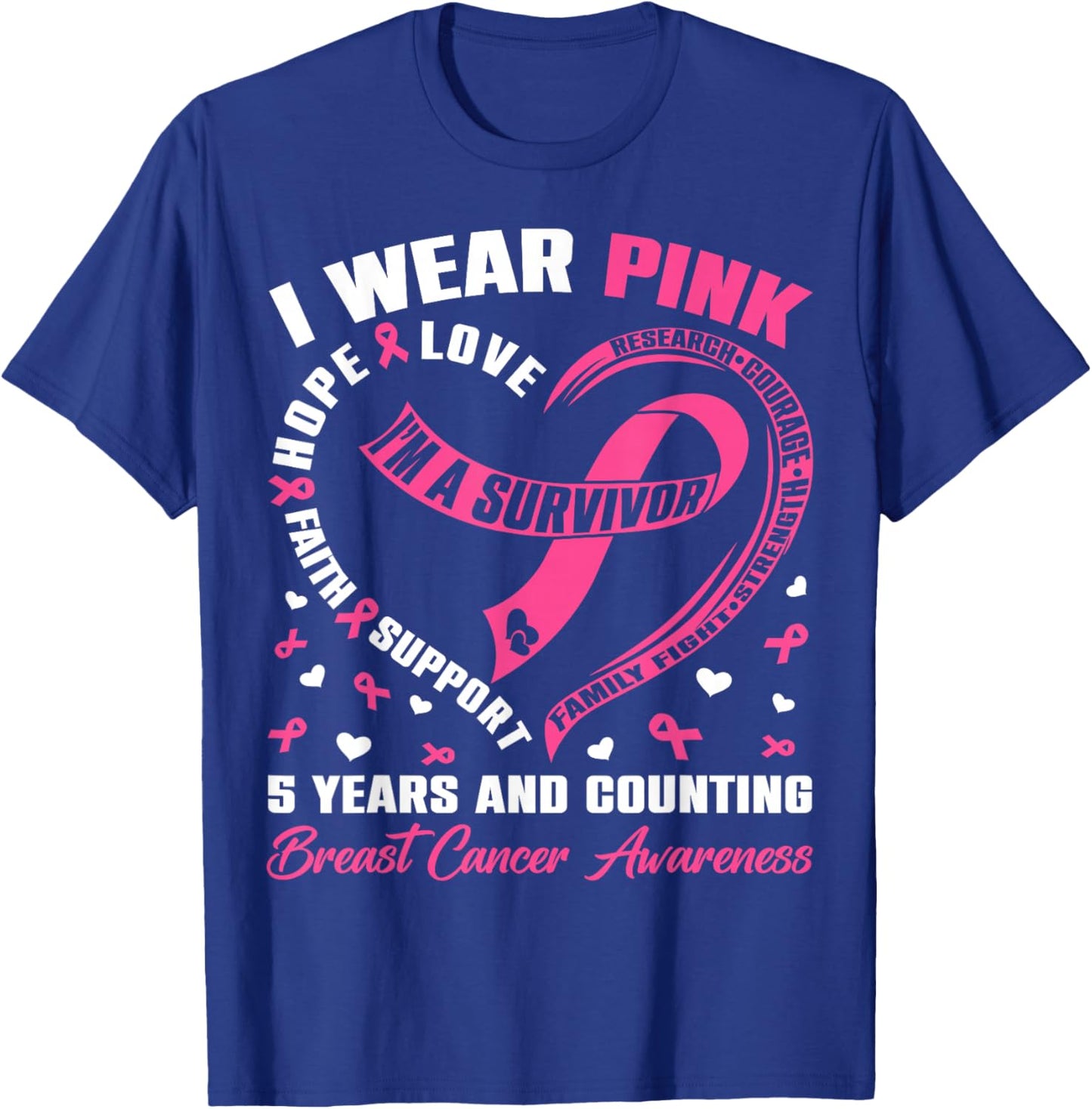 I Wear Pink 5 Years & Counting Breast Cancer Survivor Women T-Shirt - T-Shirt | Royal