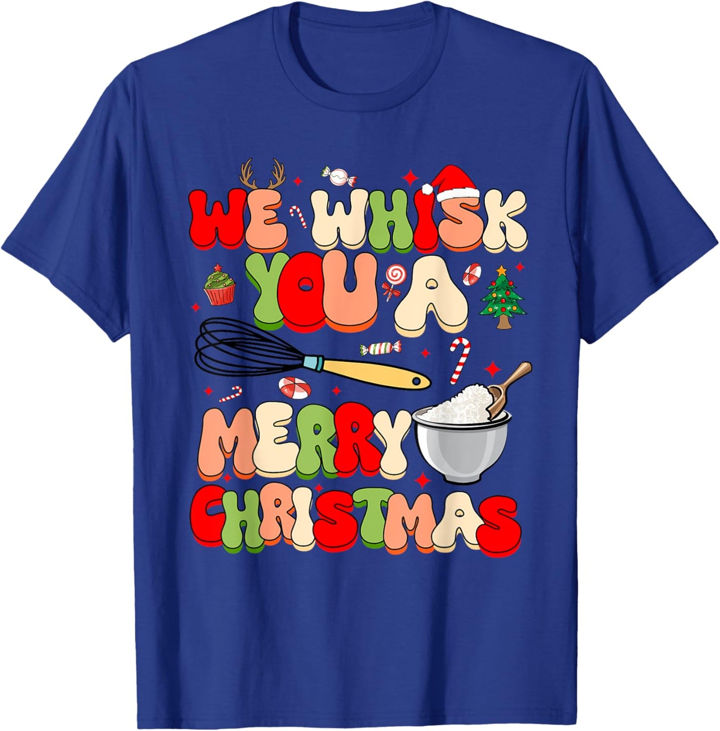 We Whisk You a Merry Xmas Funny Chef Baker Christmas T-Shirt - T-Shirt | Royal