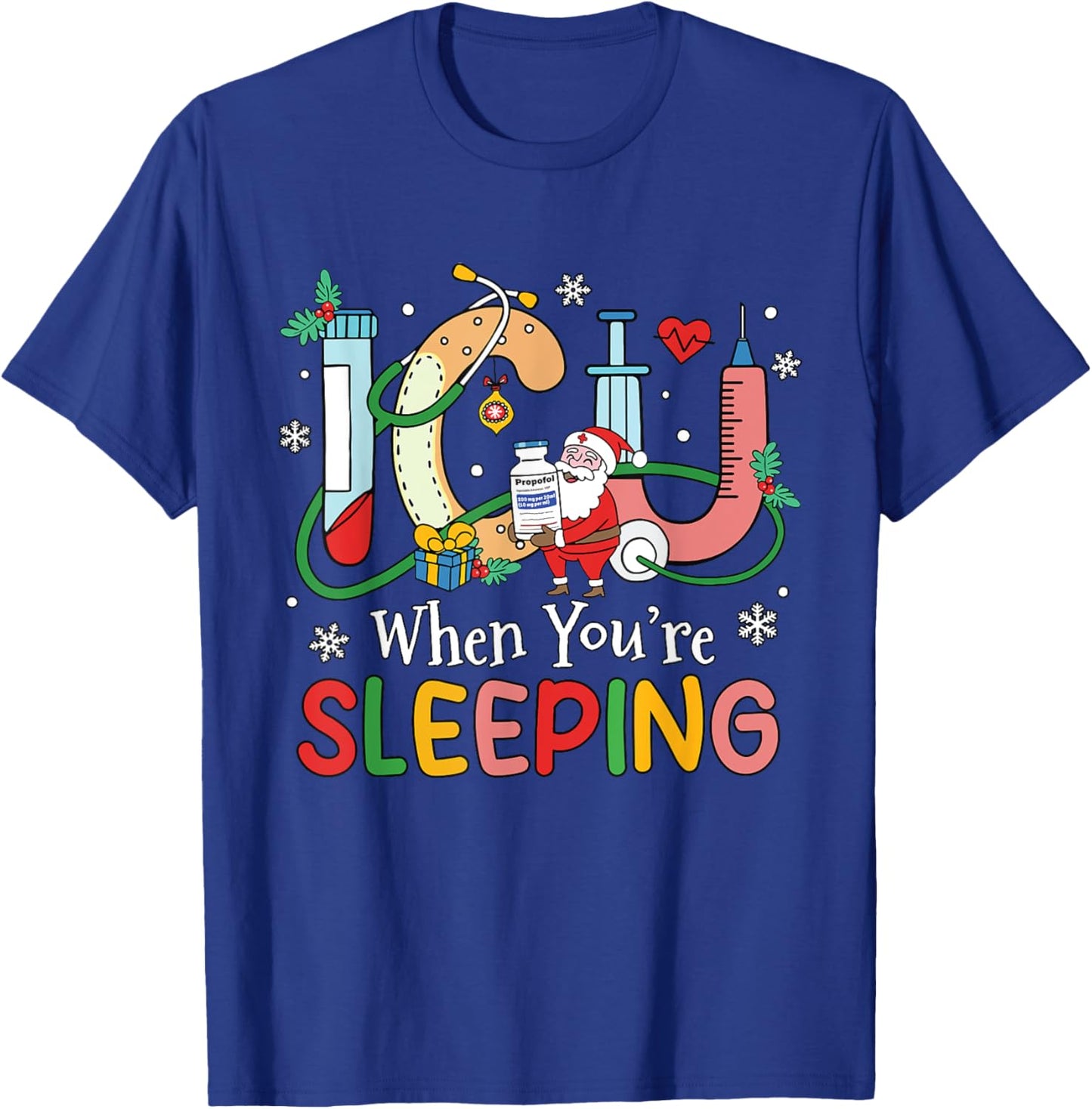 When You're Sleeping Funny ICU Nurse Christmas T-Shirt - T-Shirt | Royal