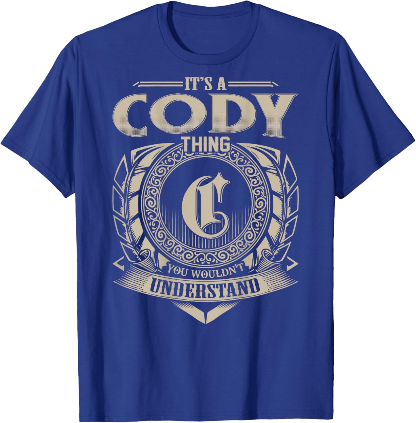 It's A CODY Thing You Wouldn't Understand Funny Family Name T-Shirt - T-Shirt | Royal