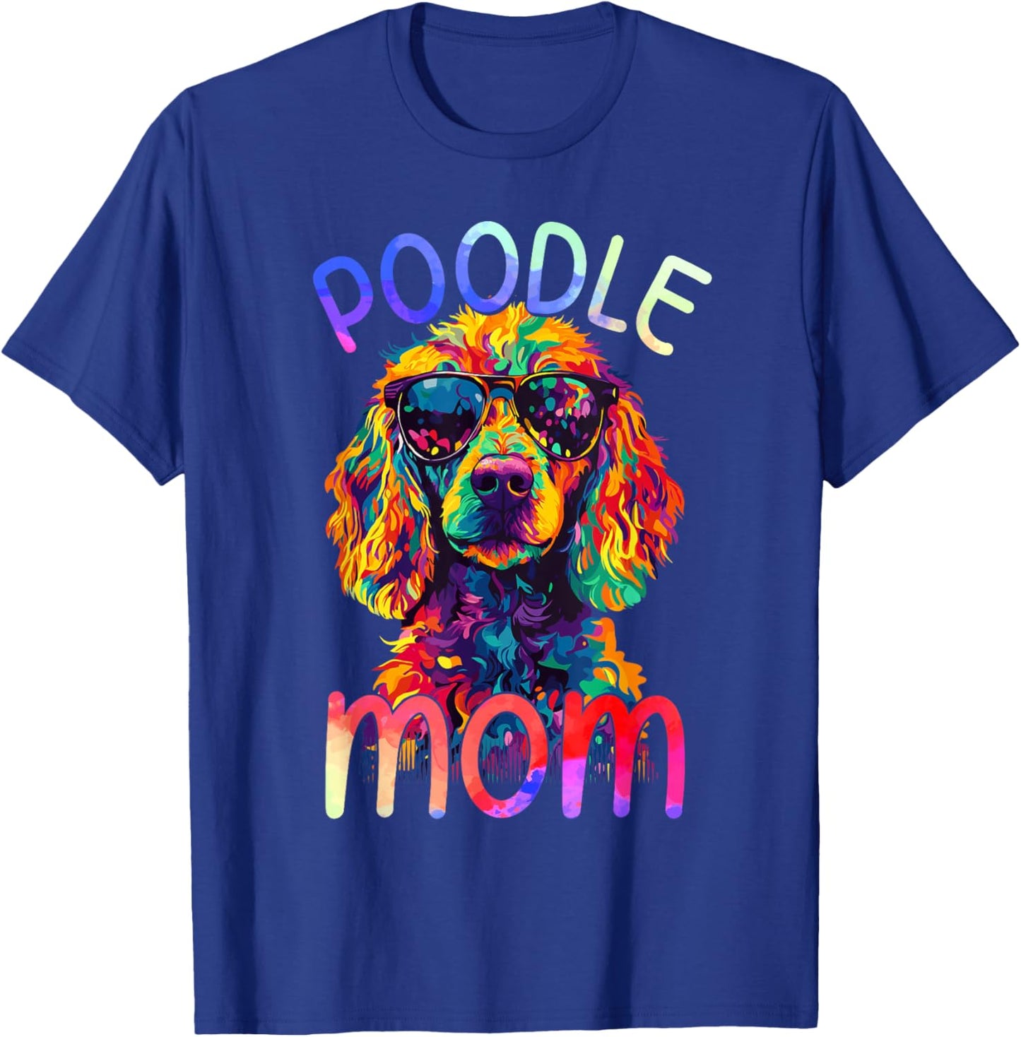 Poodle Mom Colorful Pop Art Poodle T-Shirt - T-Shirt | Royal