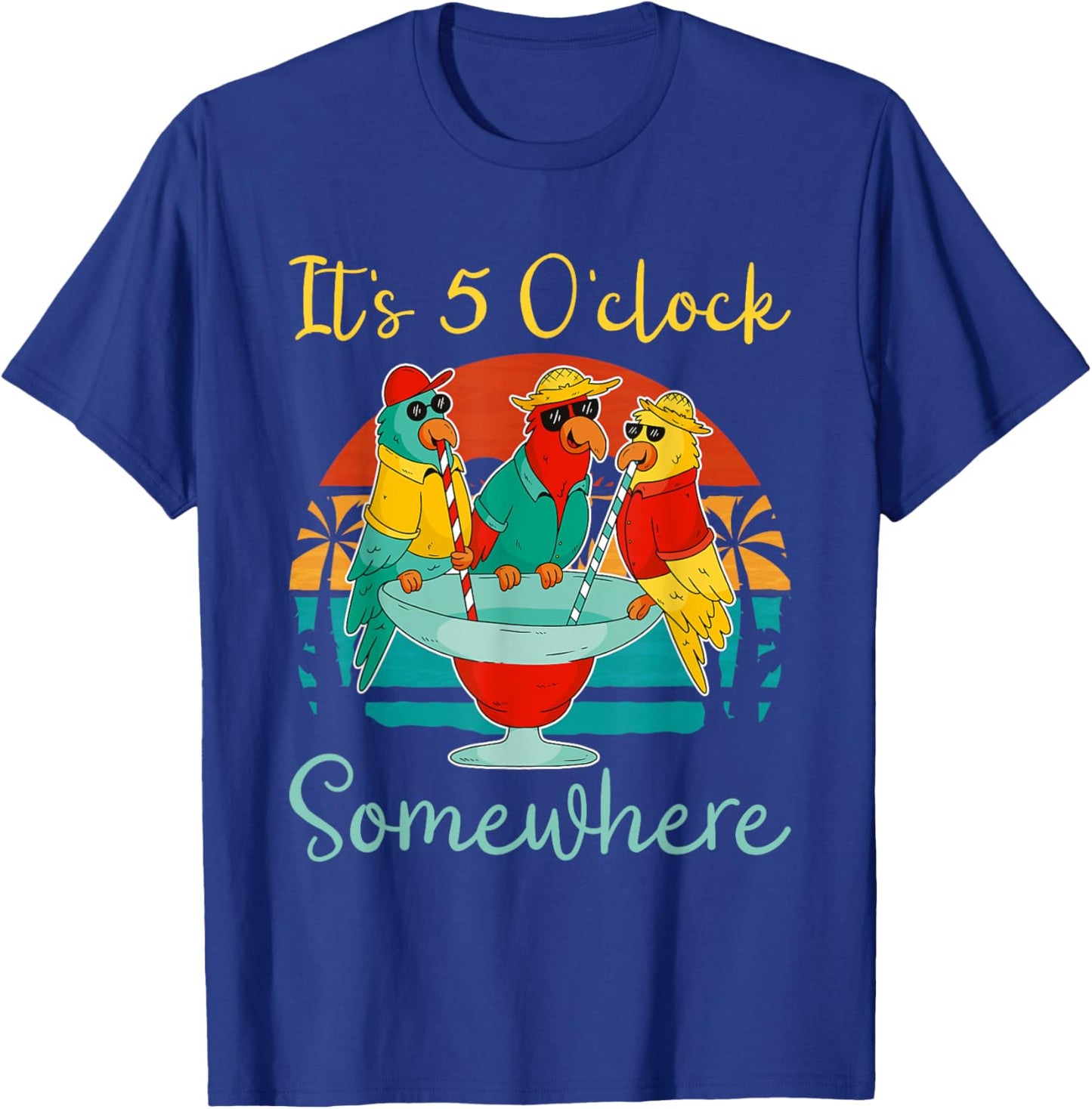 It's 5 O'clock Somewhere Vacation Drinking Parrot T-Shirt - T-Shirt | Royal