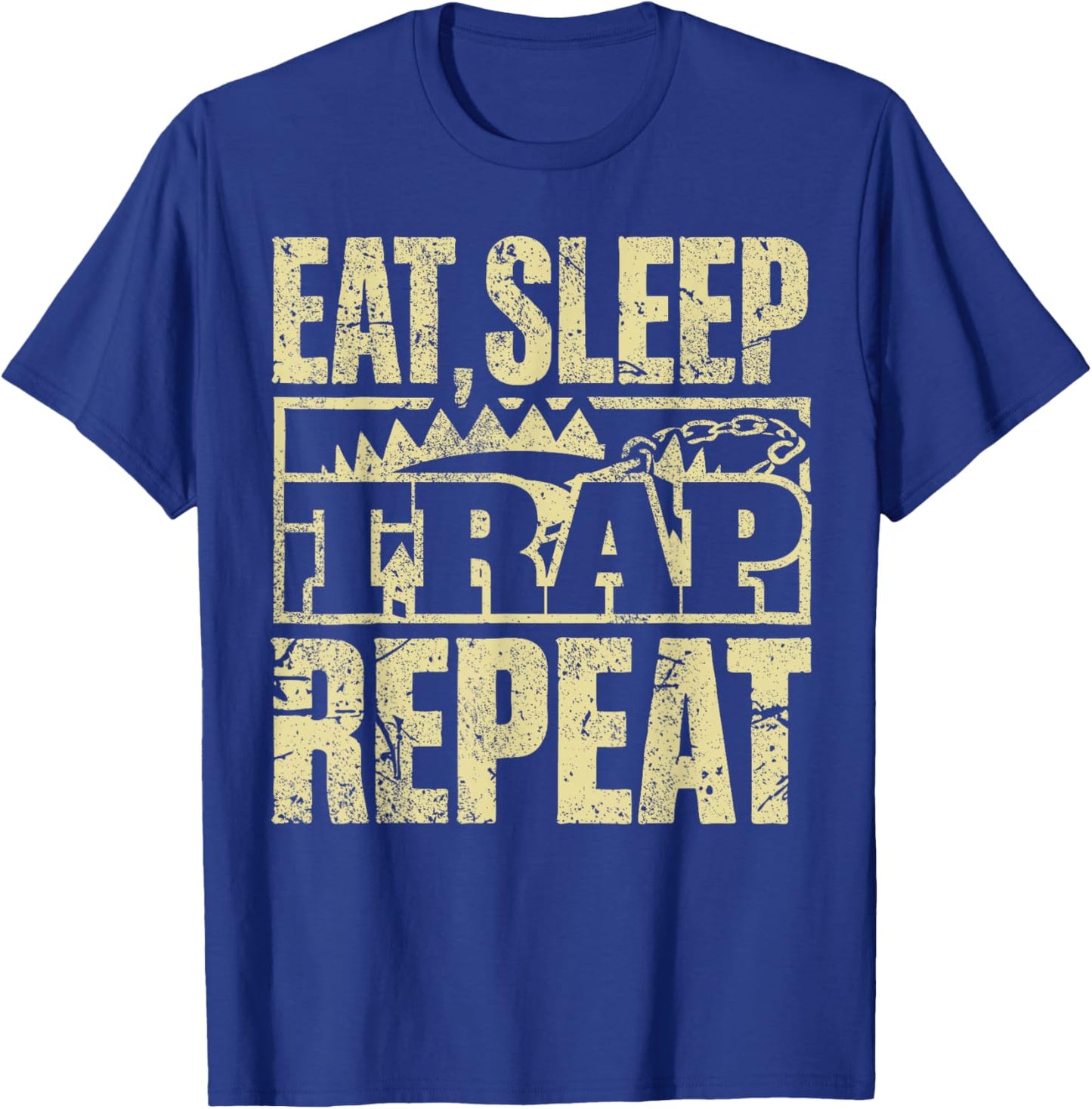 Trap Hunter Eat Sleep Trap Repeat Hunting Trapper T-Shirt - T-Shirt | Royal