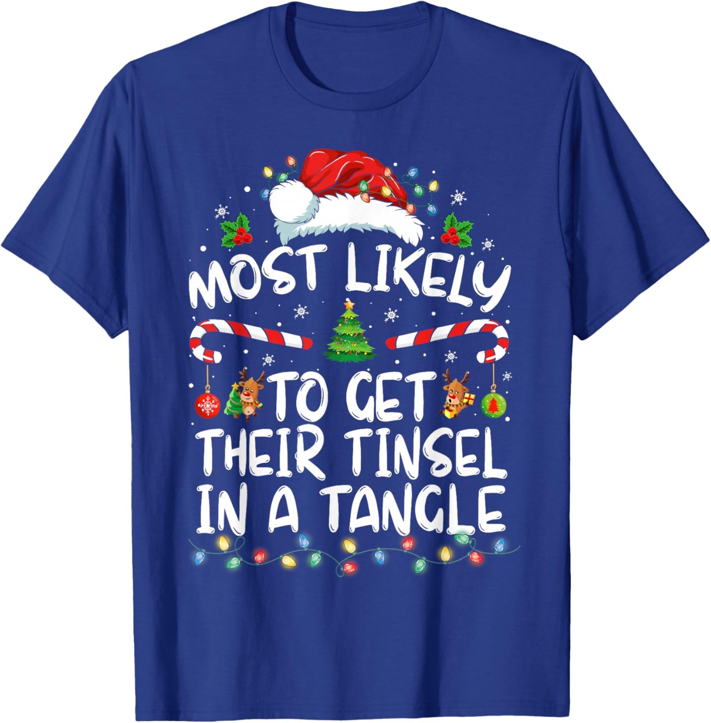 Most Likely To Get Their Tinsel In A Tangle Family Christmas T-Shirt - T-Shirt | Royal