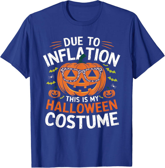 Halloween Costumes Woman 2024 Funny Due to Inflation T-Shirt - T-Shirt | Royal