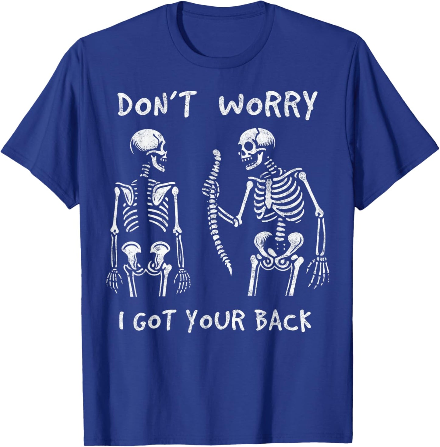 Funny Don't Worry I Got Your Back Skeletons Halloween T-Shirt - T-Shirt | Royal
