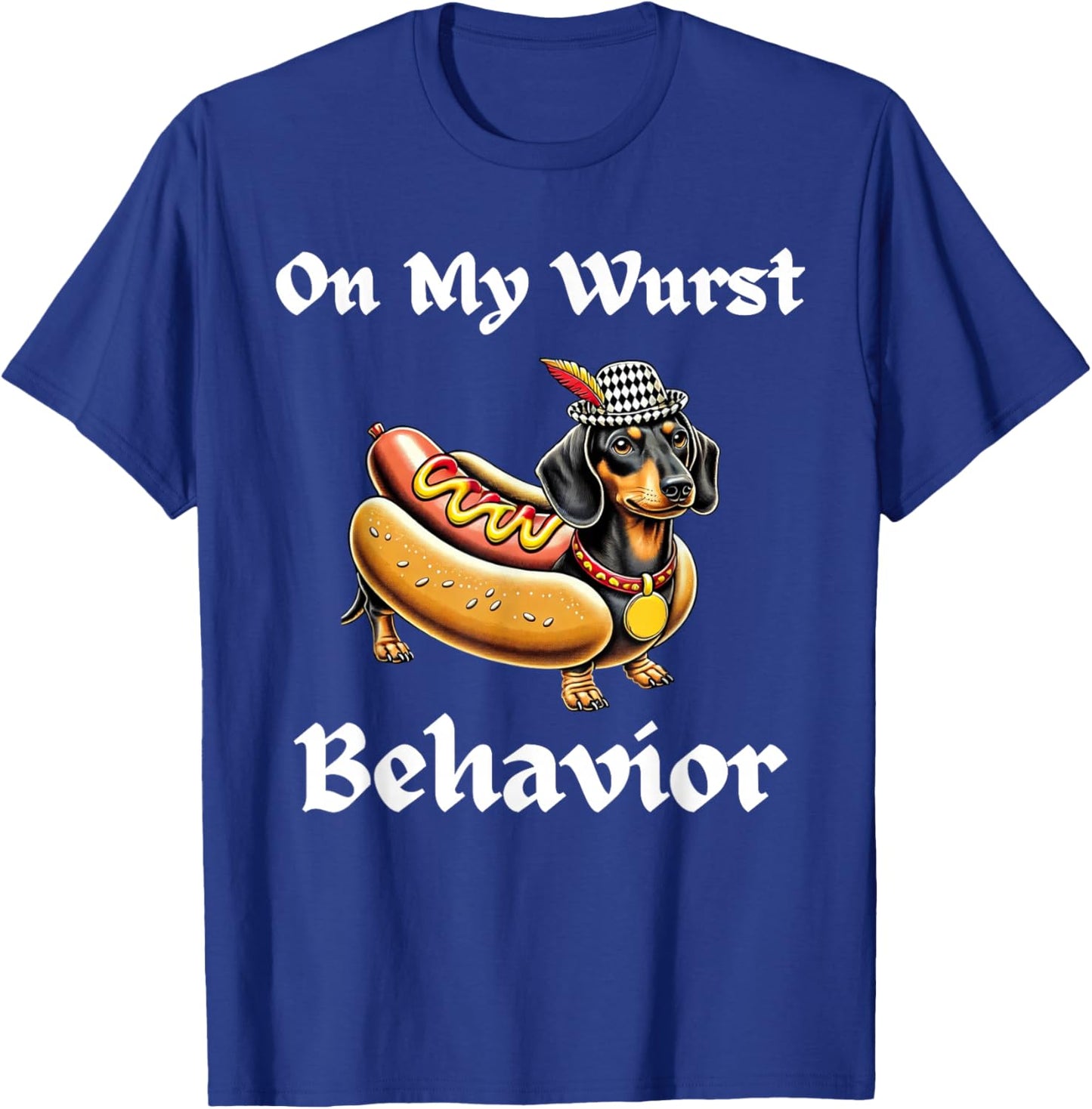 Funny Dachshund Dog Oktoberfest On My Wurst Behavior German T-Shirt - T-Shirt | Royal