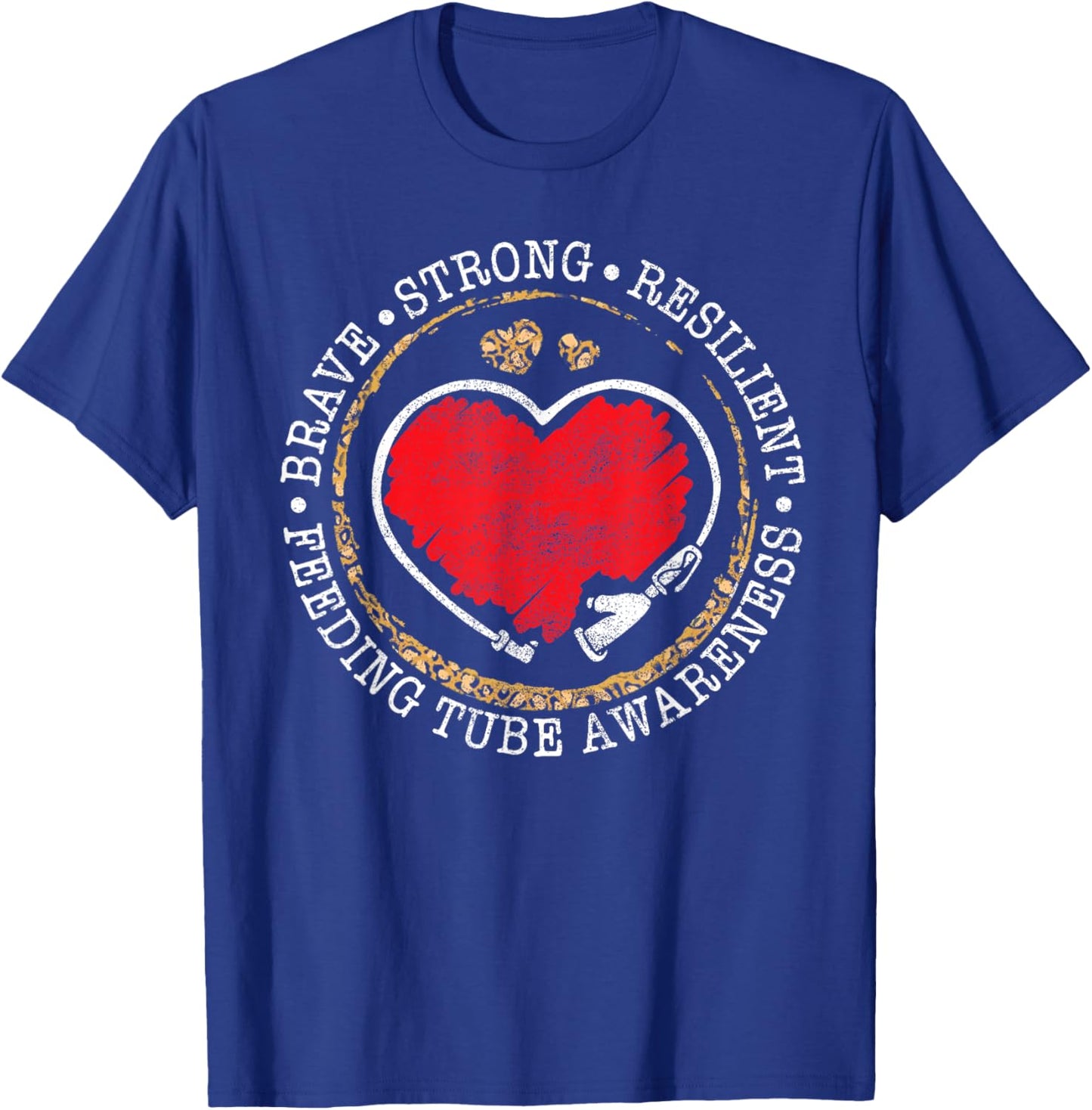 Feeding Tube Awareness Brave Strong Resilient Heart Feeding T-Shirt - T-Shirt | Royal