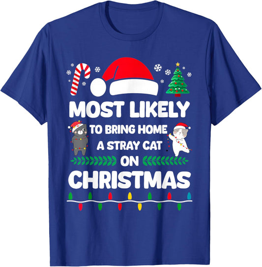 Funny Christmas Cat Meme Most Likely to Bring Home Kitten T-Shirt - T-Shirt | Royal