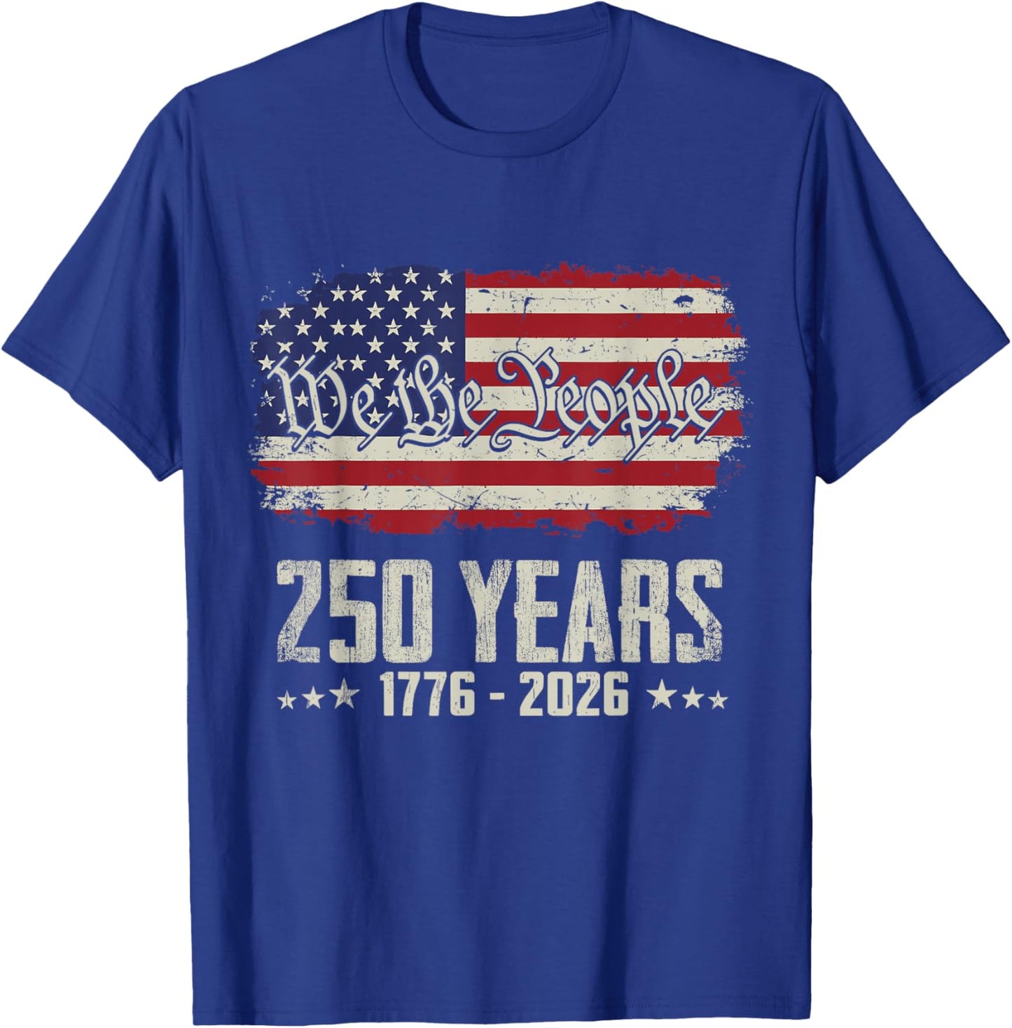 250th Anniversary 1776-2026 We The People Vintage Flag T-Shirt - T-Shirt | Royal