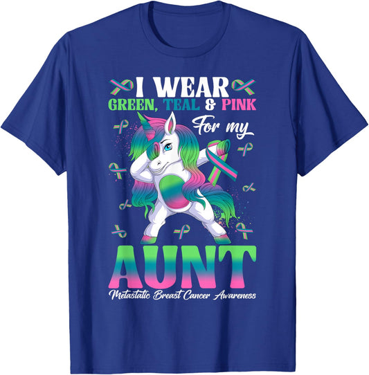 Wear Green Teal Pink For My Aunt Metastatic Breast Cancer T-Shirt - T-Shirt | Royal