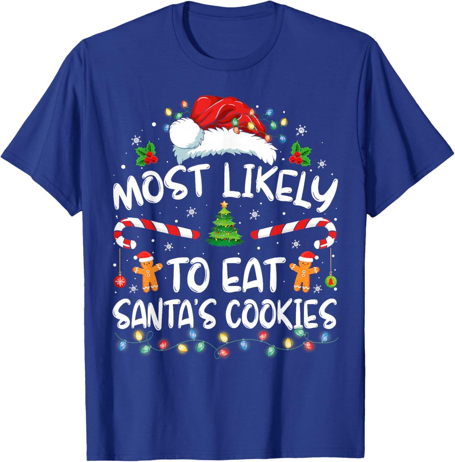 Most Likely to Eat Santa's Cookies Funny Christmas T-Shirt - T-Shirt | Royal