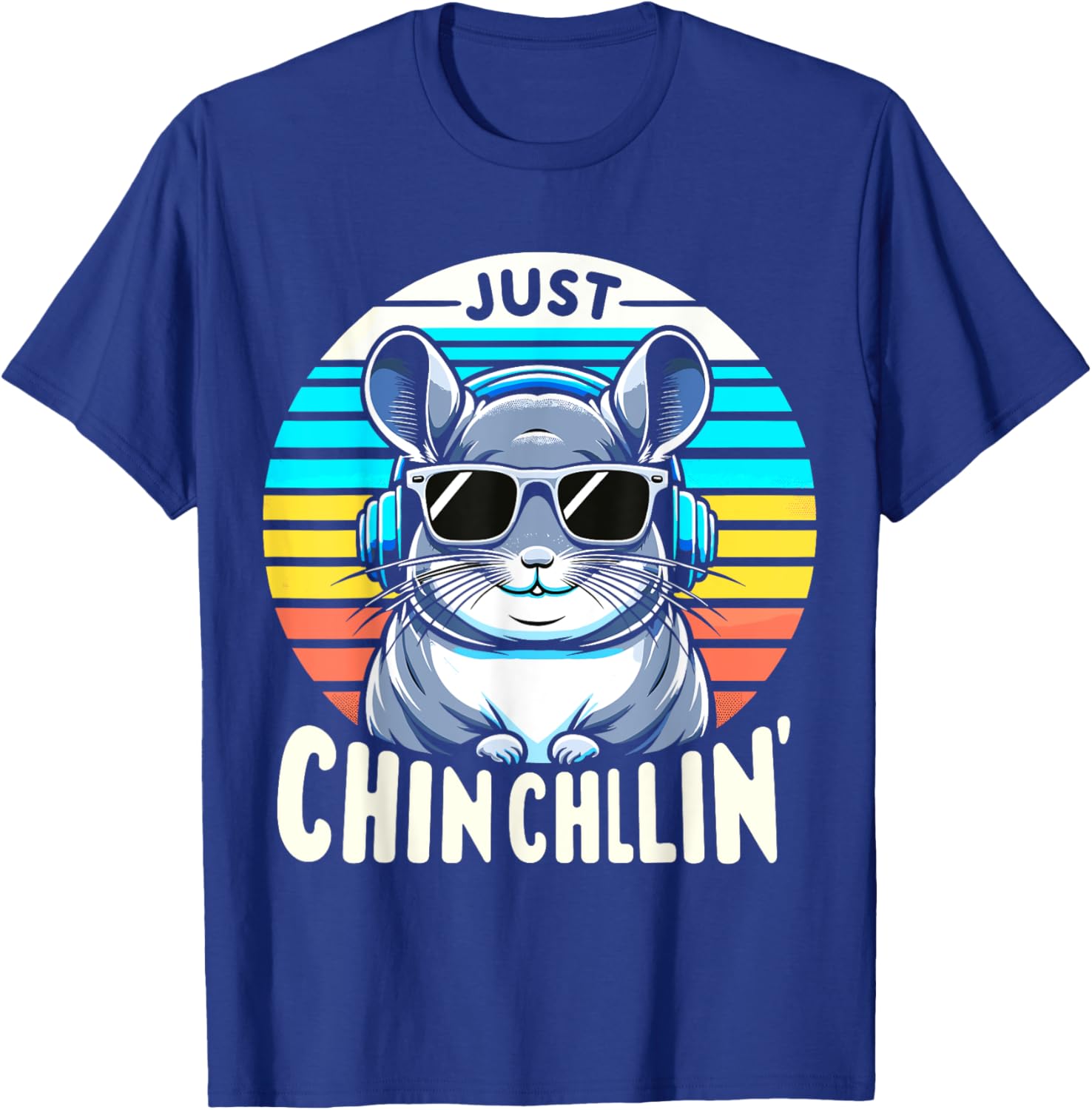 Just Chin Chillin Chinchilla T-Shirt - T-Shirt | Royal