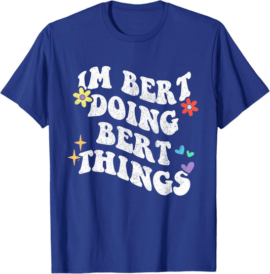 Retro Groovy Im Bert Doing Bert Things Funny Mother's Day T-Shirt - T-Shirt | Royal