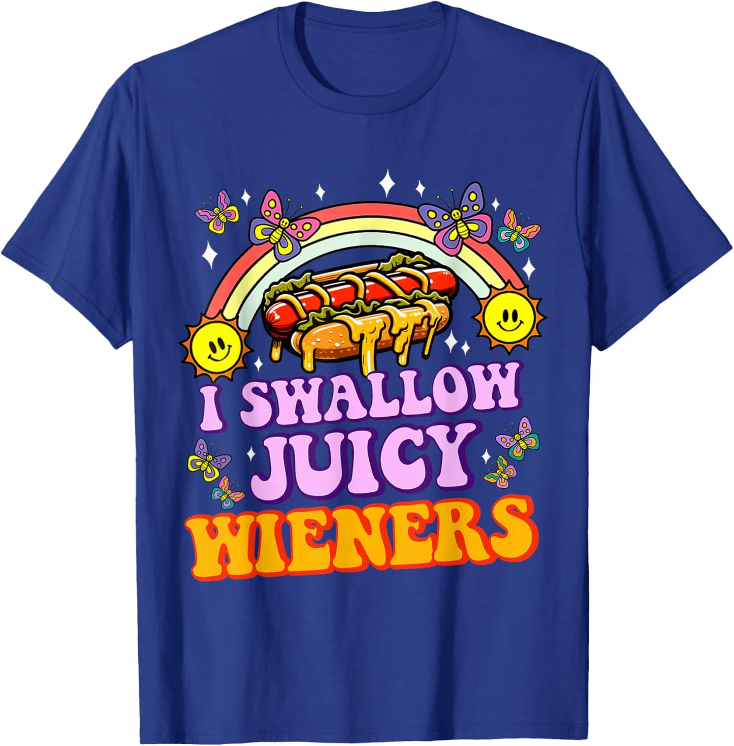 I Swallow Juicy Wiener Funny Embarrassing Adult Humor Women T-Shirt - T-Shirt | Royal