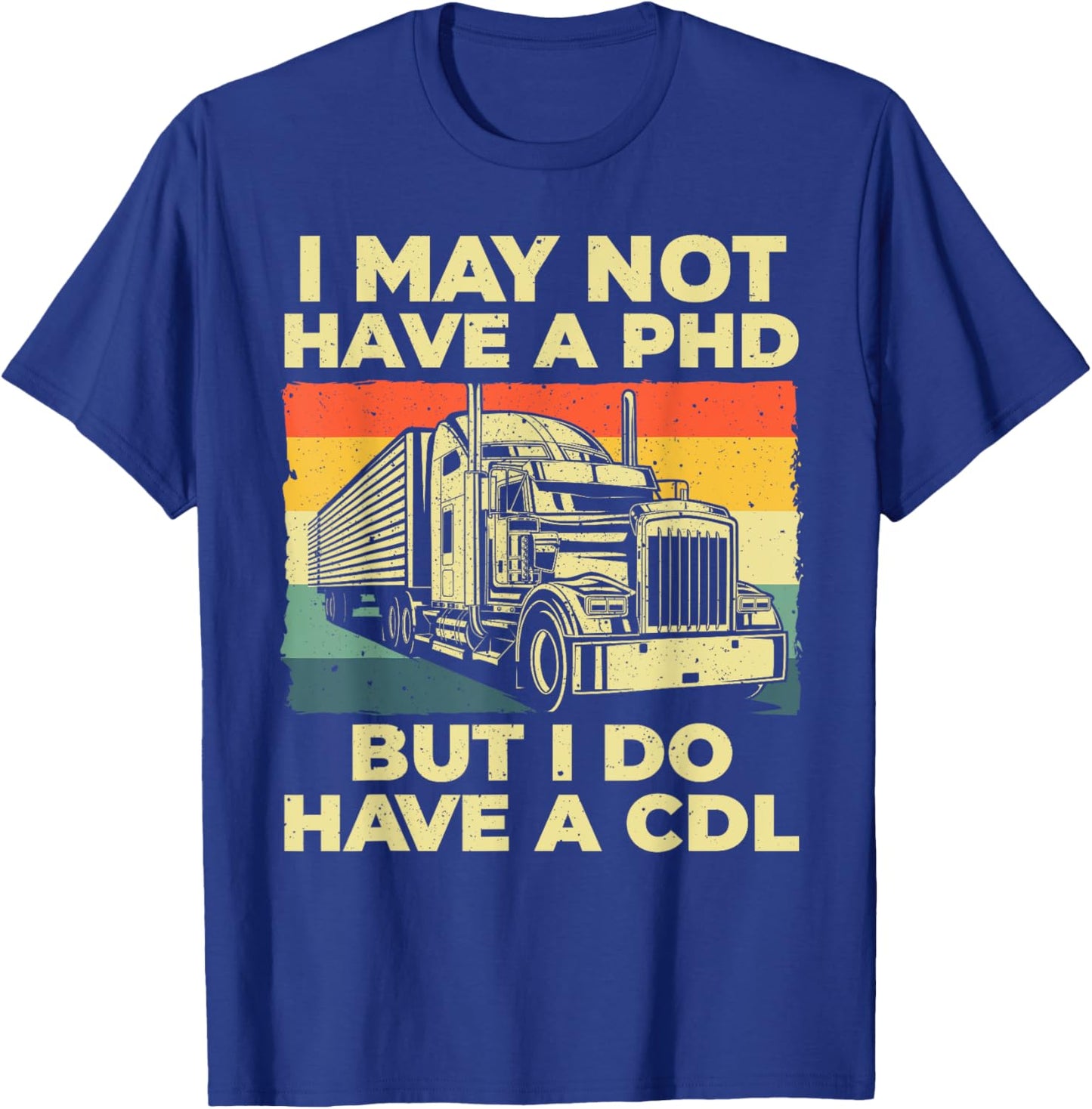 Funny CDL Trucker Design Women Semi Truck Driver CDL T-Shirt - T-Shirt | Royal