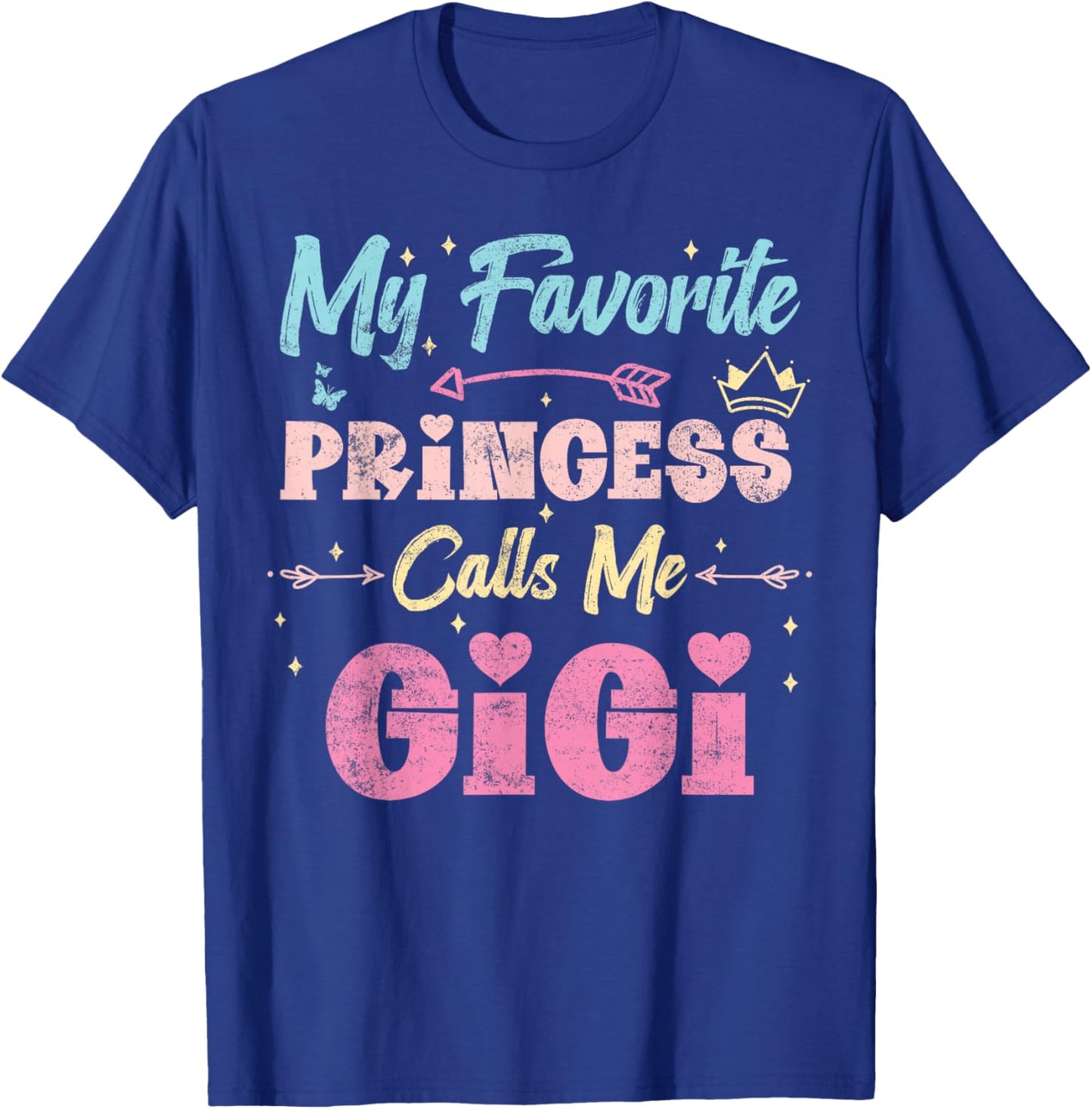 My Favorite Princess Calls Me Gigi, Funny Granddaughter T-Shirt - T-Shirt | Royal