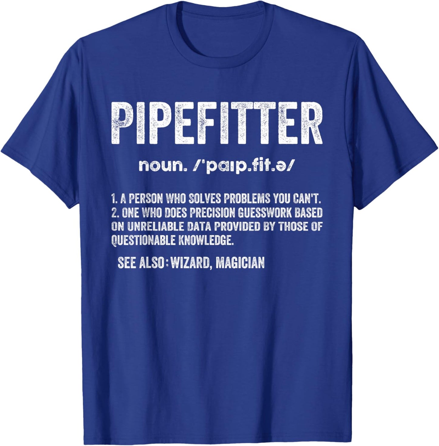 Pipefitter Definition Plumber Steamfitter Tradesman Piping T-Shirt - T-Shirt | Royal