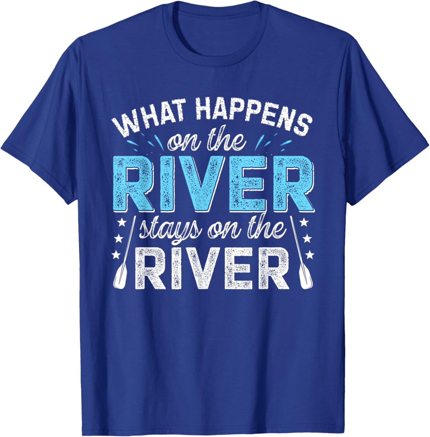 Funny River Shirt What Happens On The River T-Shirt - T-Shirt | Royal