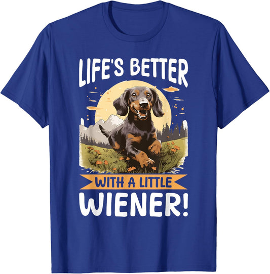 Funny Dachshund Doxie Wiener Animal Life’s better with a T-Shirt - T-Shirt | Royal